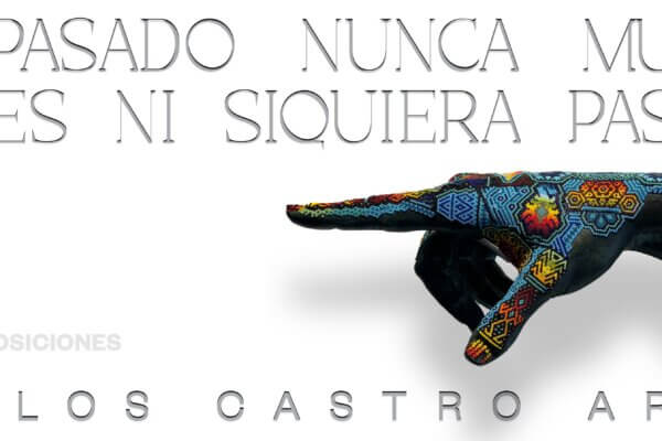 Una mano decorada con patrones coloridos señalando hacia la izquierda, acompañada del texto "El Pasado Nunca Muere. No Es Ni Siquiera Pasado". La imagen promociona la exposición de Carlos Castro Arias en el Museo de Arte Moderno de Bogotá, que se lleva a cabo del 14 de marzo al 9 de junio de 2024.